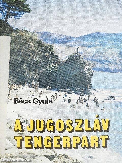 A jugoszláv tengerpart