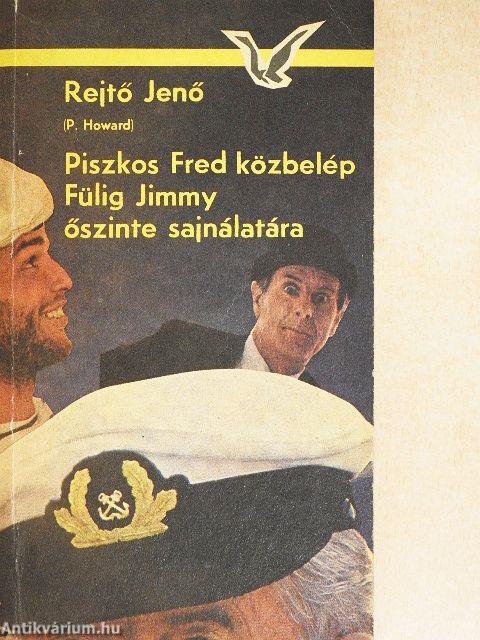 Piszkos Fred közbelép Fülig Jimmy őszinte sajnálatára