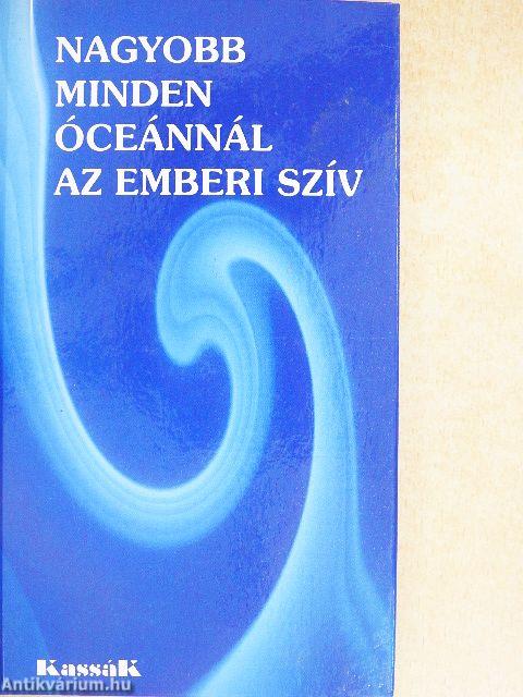 Nagyobb minden óceánnál az emberi szív