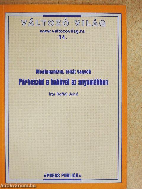 Megfogantam, tehát vagyok