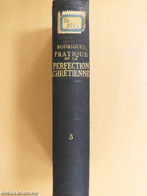 Pratique de la Perfection Chrétienne III.