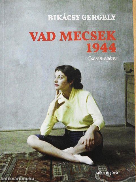 Vad Mecsek 1944
