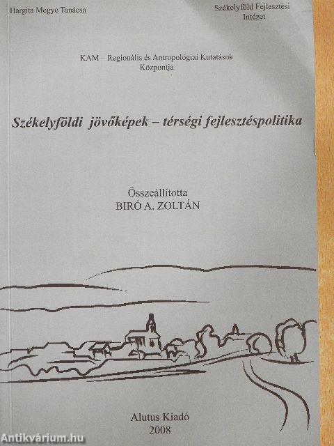 Székelyföldi jövőképek - térségi fejlesztéspolitika