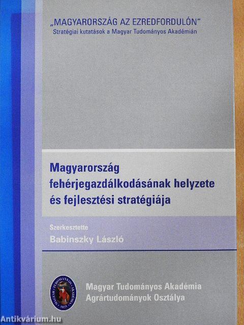 Magyarország fehérjegazdálkodásának helyzete és fejlesztési stratégiája