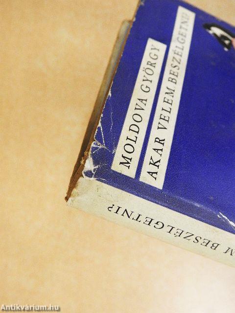 Akar velem beszélgetni?