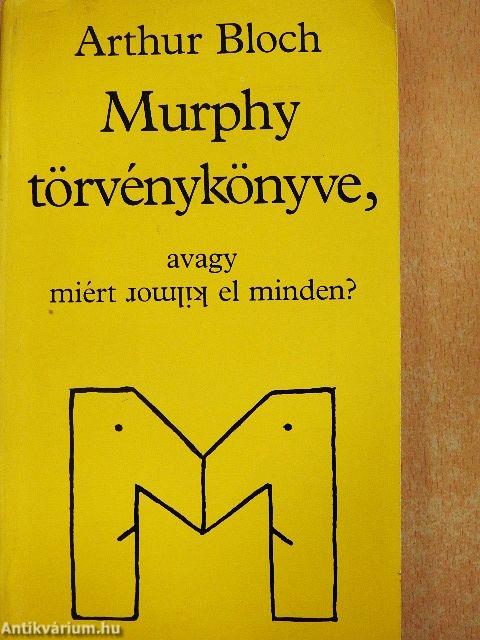Murphy törvénykönyve, avagy miért romlik el minden?
