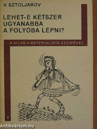 Lehet-e kétszer ugyanabba a folyóba lépni?