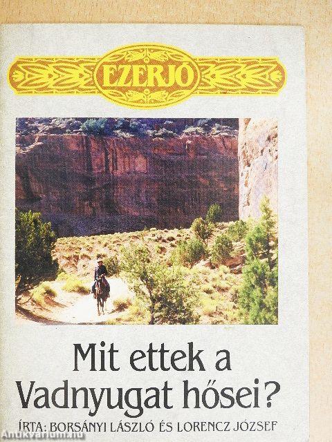 Mit ettek a Vadnyugat hősei?