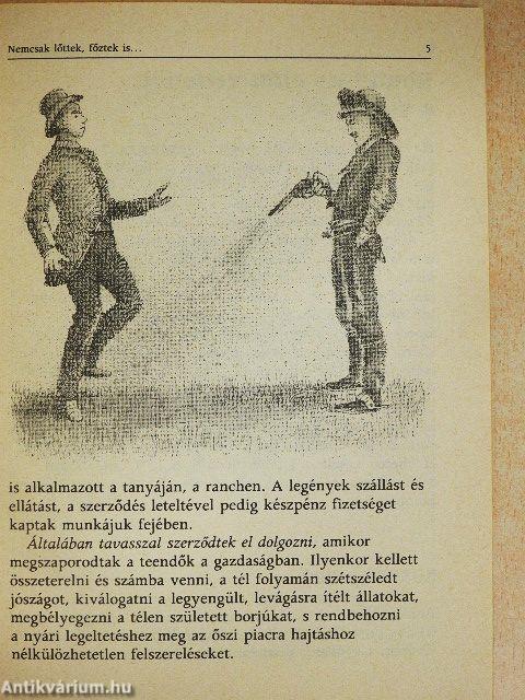 Mit ettek a Vadnyugat hősei?