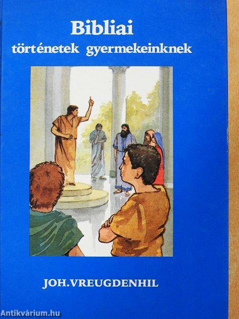 Bibliai történetek gyermekeinknek II.