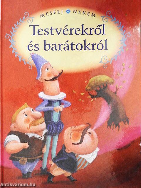 Mesélj nekem testvérekről és barátokról