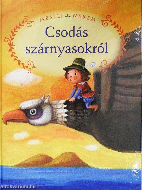 Mesélj nekem csodás szárnyasokról