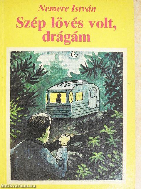 Szép lövés volt, drágám