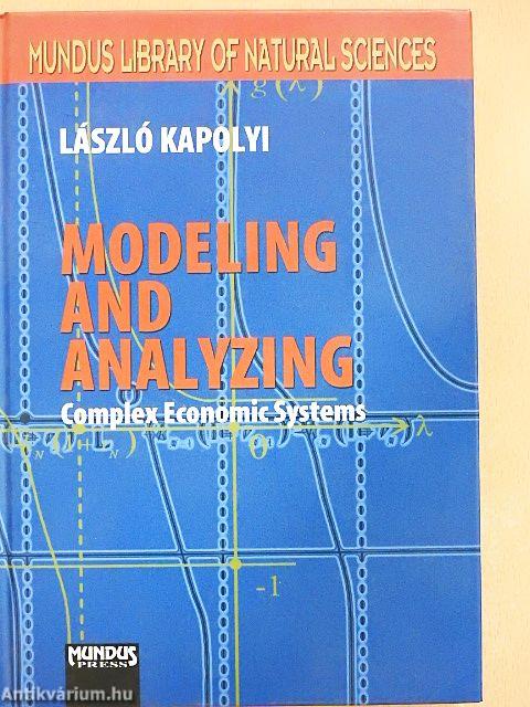 Modeling and Analyzing Complex Economic Systems