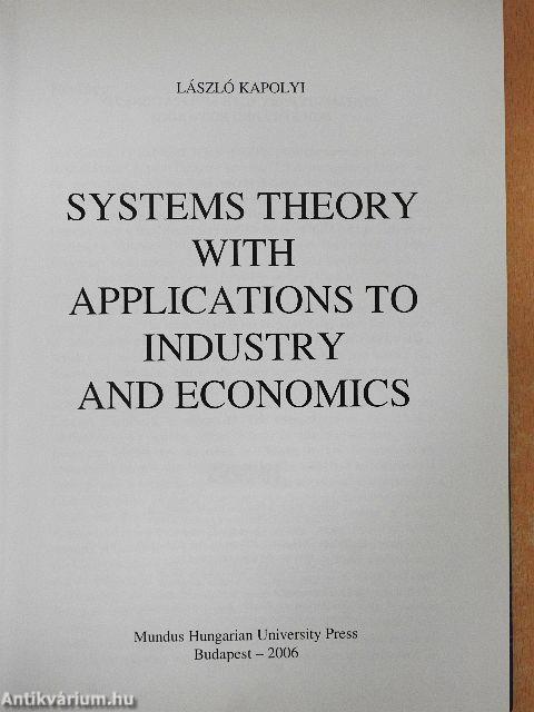 Systems Theory with Applications to Industry and Economics