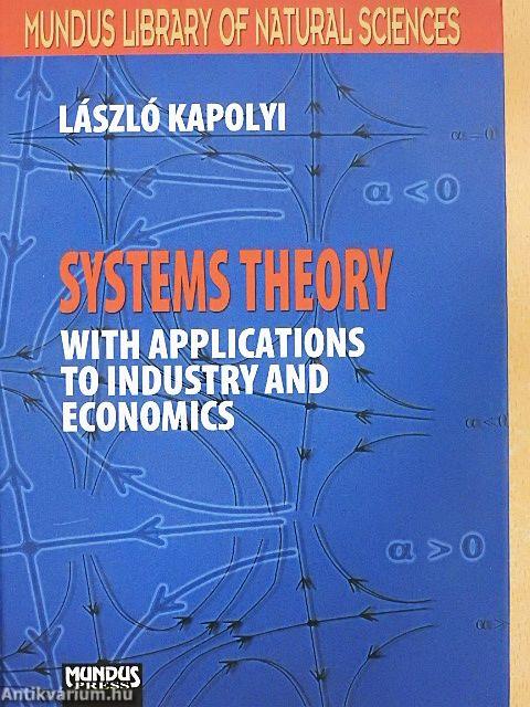Systems Theory with Applications to Industry and Economics