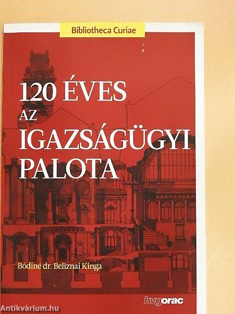120 éves az Igazságügyi Palota