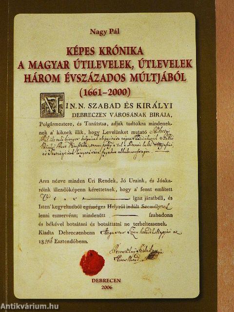 Képes krónika a magyar útilevelek, útlevelek három évszázados múltjából (1661-2000)