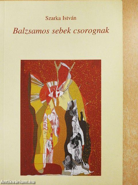 Balzsamos sebek csorognak