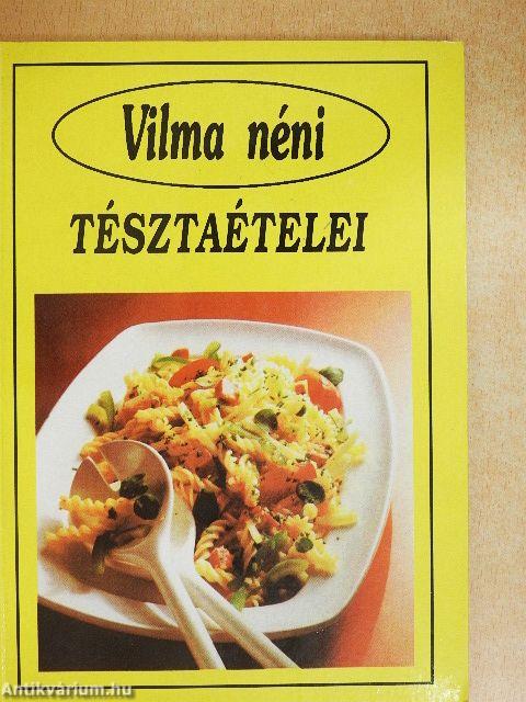Vilma néni tésztaételei