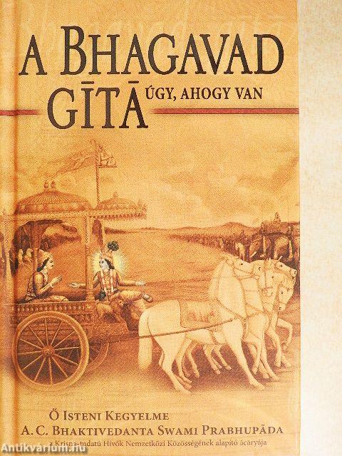A Bhagavad-Gítá, úgy, ahogy van