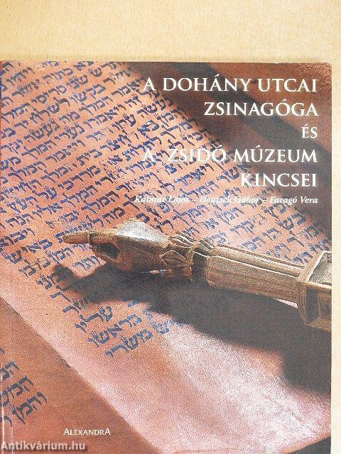 A Dohány utcai zsinagóga és a Zsidó Múzeum kincsei