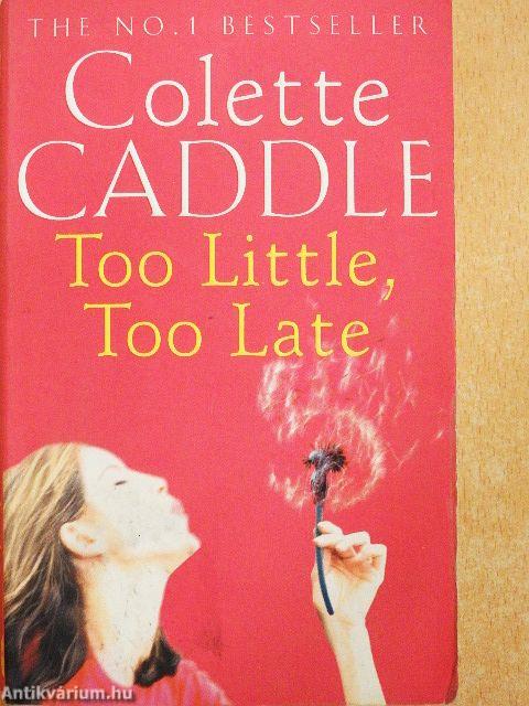 Too Little, Too Late