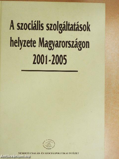 A szociális szolgáltatások helyzete Magyarországon 2001-2005