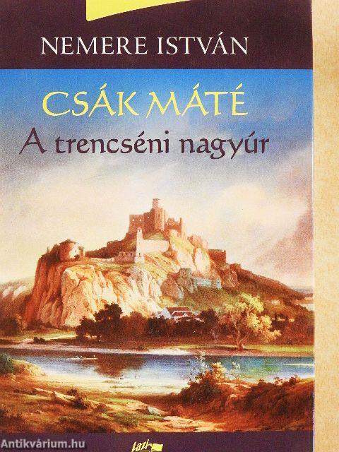 Csák Máté - A trencséni nagyúr