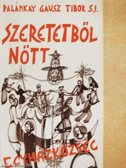 Szeretetből nőtt egyházközség