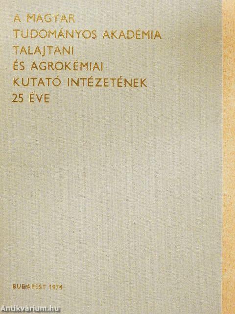 A Magyar Tudományos Akadémia talajtani és agrokémiai kutató intézetének 25 éve