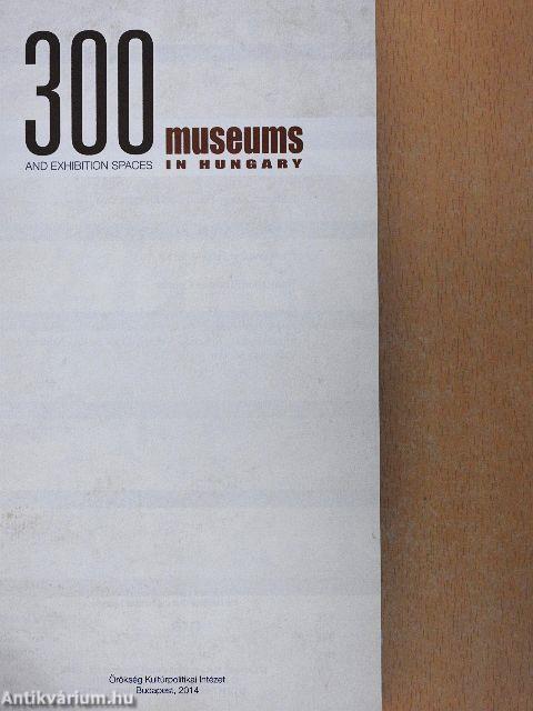 300 museums and exhibition spaces in Hungary