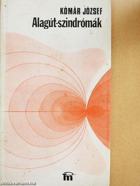 Alagút-szindrómák