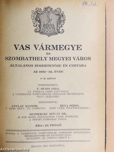 Vas vármegye és Szombathely megyei város általános ismertetője és cimtára az 1931-32. évre I-II.