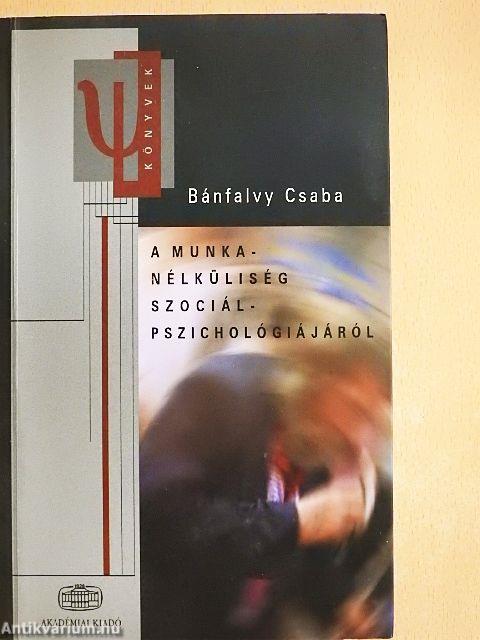 A munkanélküliség szociálpszichológiájáról