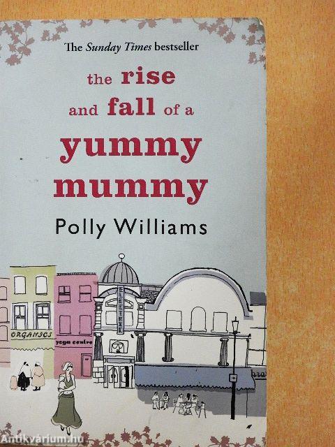 The Rise and Fall of a Yummy Mummy
