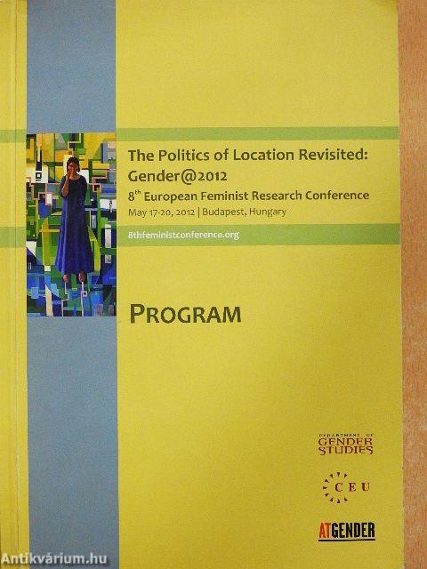 The Politics of Location Revisited: Gender@2012 - 8th European Feminist Research Conference