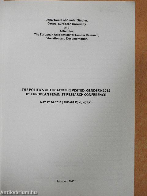 The Politics of Location Revisited: Gender@2012 - 8th European Feminist Research Conference