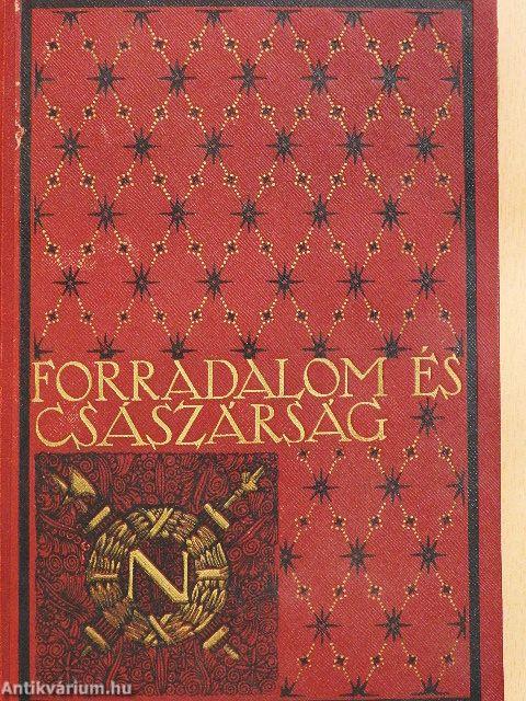 Forradalom és császárság - A Francia Forradalom és Napoleon 1-8.