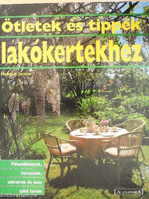 Ötletek és tippek lakókertekhez