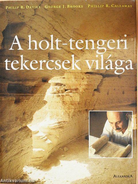 A holt-tengeri tekercsek világa
