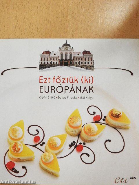 Ezt főztük (ki) Európának