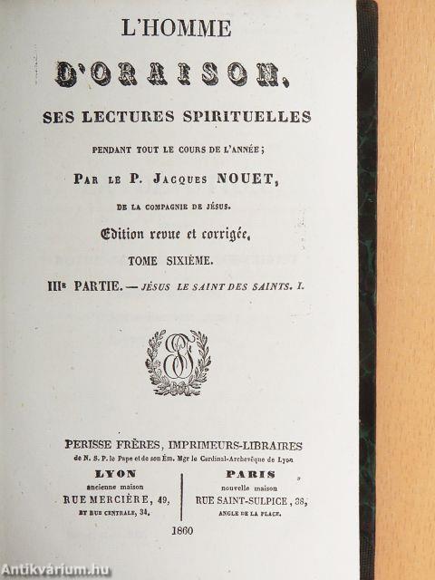 L'homme d'oraison, ses lectures spirituelles pendant tout le cours de l'année VI.