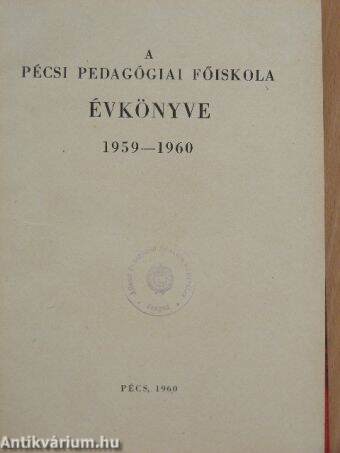 A Pécsi Pedagógiai Főiskola évkönyve 1959-1960