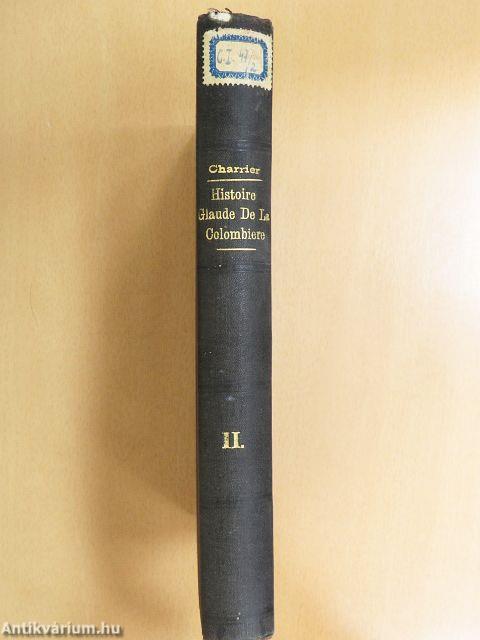 Histoire du Vénérable Pére Claude de la Colombiére de la Compagnie de Jésus II.