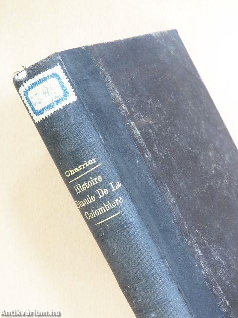 Histoire du Vénérable Pére Claude de la Colombiére de la Compagnie de Jésus II.