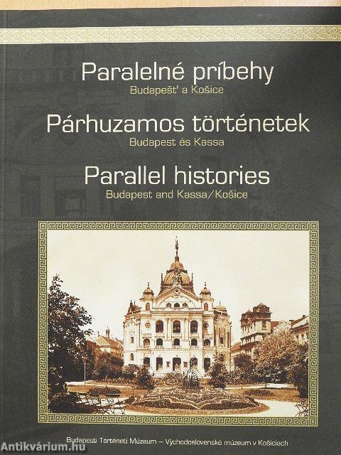 Párhuzamos történetek - Budapest és Kassa