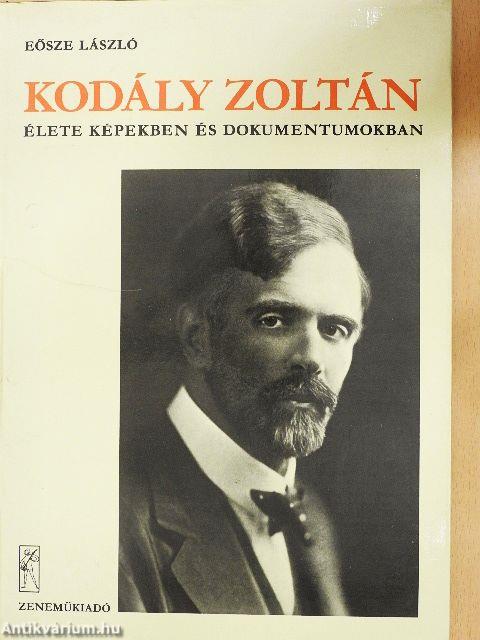 Kodály Zoltán élete képekben és dokumentumokban