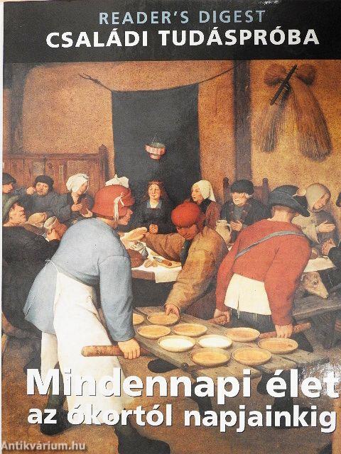 Mindennapi élet az ókortól napjainkig