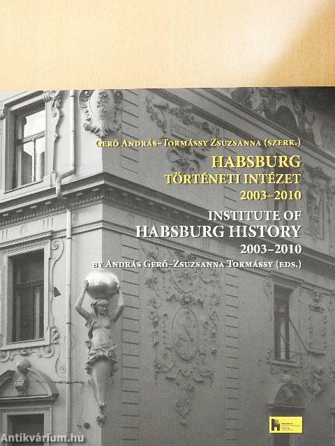 Habsburg Történeti Intézet 2003-2010